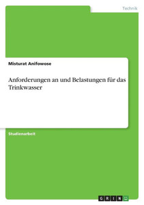 Anforderungen An Und Belastungen Für Das Trinkwasser (German Edition)