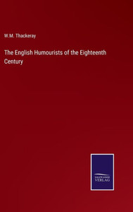 The English Humourists Of The Eighteenth Century