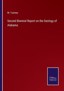 Second Biennial Report On The Geology Of Alabama