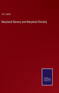 Maryland Slavery And Maryland Chivalry