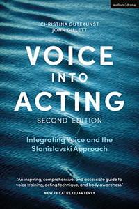 Voice into Acting: Integrating Voice and the Stanislavski Approach (Performance Books) Voice into Acting: Integrating Voice and the Stanislavski Approach (Performance Books)