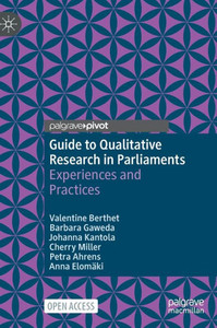 Guide To Qualitative Research In Parliaments: Experiences And Practices Guide To Qualitative Research In Parliaments: Experiences And Practices
