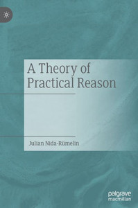 A Theory Of Practical Reason A Theory Of Practical Reason