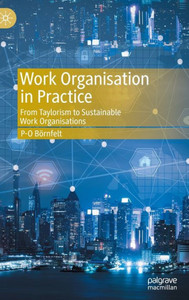 Work Organisation In Practice: From Taylorism To Sustainable Work Organisations