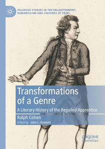 Transformations Of A Genre: A Literary History Of The Beguiled Apprentice (Palgrave Studies In The Enlightenment, Romanticism And Cultures Of Print) Transformations Of A Genre: A Literary History Of The Beguiled Apprentice (Palgrave Studies In The Enlightenment, Romanticism And Cultures Of Print)