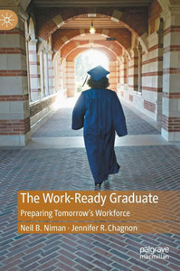 The Work-Ready Graduate: Preparing Tomorrow's Workforce The Work-Ready Graduate: Preparing Tomorrow's Workforce