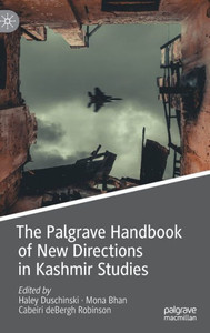 The Palgrave Handbook Of New Directions In Kashmir Studies The Palgrave Handbook Of New Directions In Kashmir Studies