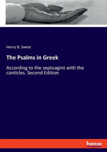 The Psalms In Greek: According To The Septuagint With The Canticles. Second Edition The Psalms In Greek: According To The Septuagint With The Canticles. Second Edition