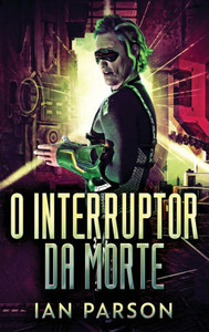 O Interruptor Da Morte (Portuguese Edition)