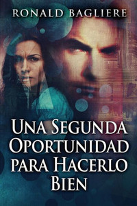 Una Segunda Oportunidad Para Hacerlo Bien (Spanish Edition)