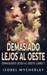 Demasiado Lejos Al Oeste (Spanish Edition)