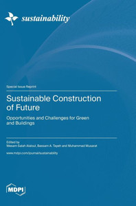 Sustainable Construction Of Future: Opportunities And Challenges For Green And Buildings Sustainable Construction Of Future: Opportunities And Challenges For Green And Buildings