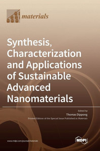 Synthesis, Characterization And Applications Of Sustainable Advanced Nanomaterials