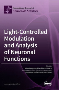 Light-Controlled Modulation And Analysis Of Neuronal Functions