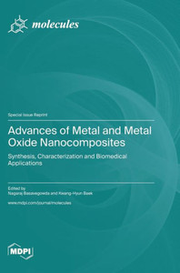 Advances Of Metal And Metal Oxide Nanocomposites: Synthesis, Characterization And Biomedical Applications