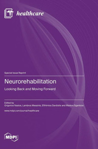 Neurorehabilitation: Looking Back And Moving Forward