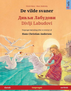 De Vilde Svaner  ????? ???????? (Dansk  Serbisk): Tosproget Børnebog Efter Et Eventyr Af Hans Christian Andersen (Sefas Billedbøger På To Sprog  Dansk / Serbisk) (Danish Edition)