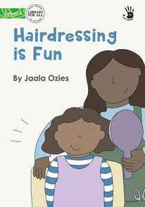 Hairdressing Is Fun - Our Yarning Hairdressing Is Fun - Our Yarning