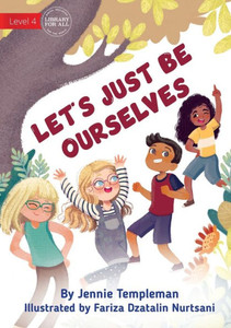 Let's Just Be Ourselves Let's Just Be Ourselves