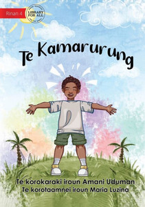 Being Healthy - Te Kamarurung (Te Kiribati) Being Healthy - Te Kamarurung (Te Kiribati)