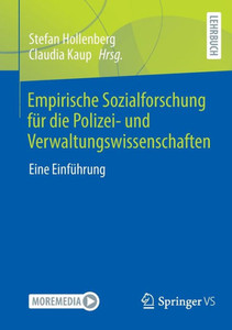 Empirische Sozialforschung Für Die Polizei- Und Verwaltungswissenschaften: Eine Einführung (German Edition) Empirische Sozialforschung Für Die Polizei- Und Verwaltungswissenschaften: Eine Einführung (German Edition)
