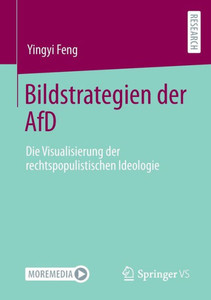 Bildstrategien Der Afd: Die Visualisierung Der Rechtspopulistischen Ideologie (German Edition)