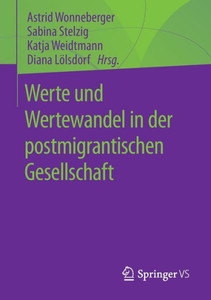 Werte Und Wertewandel In Der Postmigrantischen Gesellschaft (German Edition) Werte Und Wertewandel In Der Postmigrantischen Gesellschaft (German Edition)