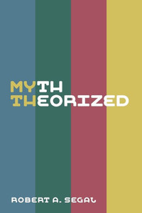 Myth Theorized Myth Theorized