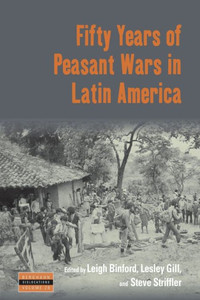 Fifty Years Of Peasant Wars In Latin America (Dislocations, 28) Fifty Years Of Peasant Wars In Latin America (Dislocations, 28)