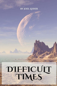 Difficult Times