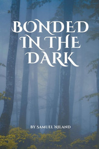 Bonded In The Dark