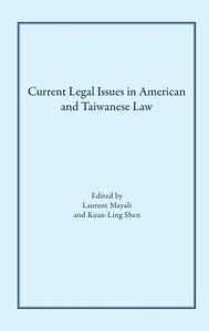 Current Legal Issues In American And Taiwanese Law: Comparative Perspectives (Studies In Comparative Legal History)