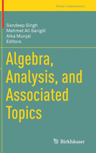 Algebra, Analysis, And Associated Topics (Trends In Mathematics) Algebra, Analysis, And Associated Topics (Trends In Mathematics)