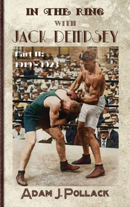 In The Ring With Jack Dempsey - Part Ii: 1919 - 1923