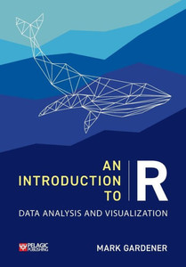 An Introduction To R: Data Analysis And Visualization (Research Skills)