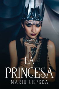 La Princesa (Spanish Edition) La Princesa (Spanish Edition)