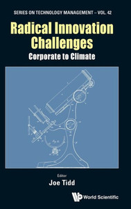 Radical Innovation Challenges: Corporate To Climate (Series On Technology Management)