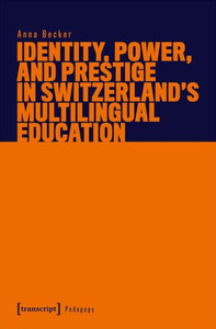 Identity, Power, And Prestige In Switzerland's Multilingual Education (Pedagogy)