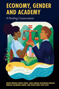 Economy, Gender And Academy: A Pending Conversation Economy, Gender And Academy: A Pending Conversation