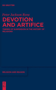 Devotion And Artifice: Themes Of Suspension In The History Of Religions (Issn, 57)