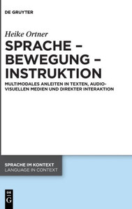 Sprache  Bewegung  Instruktion: Multimodales Anleiten In Texten, Audiovisuellen Medien Und Direkter Interaktion (Issn, 48) (German Edition)