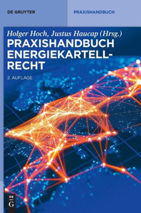 Praxishandbuch Energiekartellrecht (De Gruyter Praxishandbuch) (German Edition) Praxishandbuch Energiekartellrecht (De Gruyter Praxishandbuch) (German Edition)