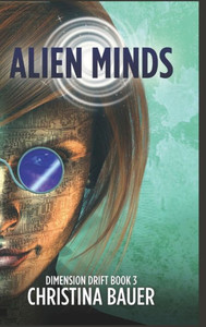 Alien Minds: Alien Romance Meets Science Fiction Adventure (Dimension Drift) Alien Minds: Alien Romance Meets Science Fiction Adventure (Dimension Drift)
