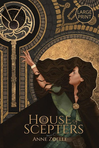 House Of Scepters - Large Print Paperback (Scepter Series - Large Print Paperback) House Of Scepters - Large Print Paperback (Scepter Series - Large Print Paperback)