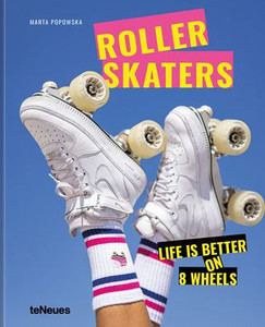 Rollerskaters: Life Is Better On 8 Wheels