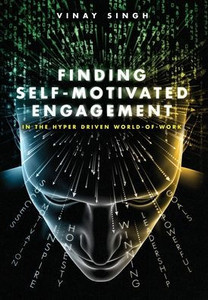 Finding Self Motivated Engagement: In The Hyper Driven World-Of-Work