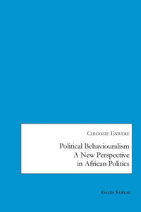 Political Behaviouralism: A New Perspective In African Politics Political Behaviouralism: A New Perspective In African Politics
