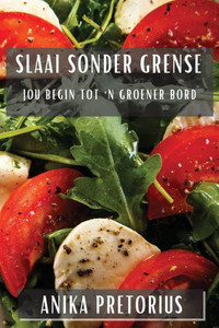 Slaai Sonder Grense: Jou Begin Tot 'N Groener Bord (Afrikaans Edition)