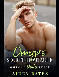 Omega's Secret Heartache: A Fort Greene Novel (Under Siege)