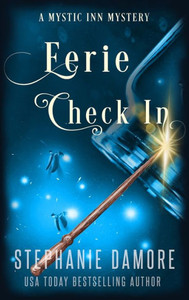 Eerie Check In: A Paranormal Cozy Mystery (Mystic Inn Mystery)